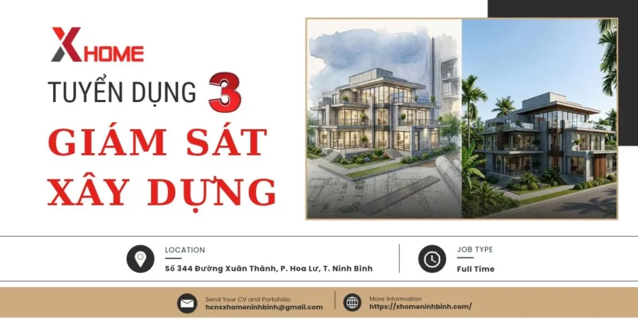XHOME Ninh Bình Tuyển Dụng 3 Giám Sát Xây Dựng
