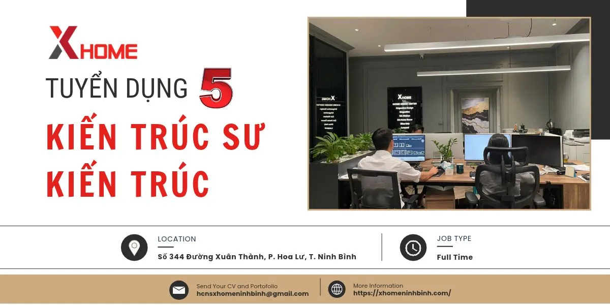 XHOME Ninh Bình Tuyển Dụng 5 Kiến Trúc Sư Kiến Trúc